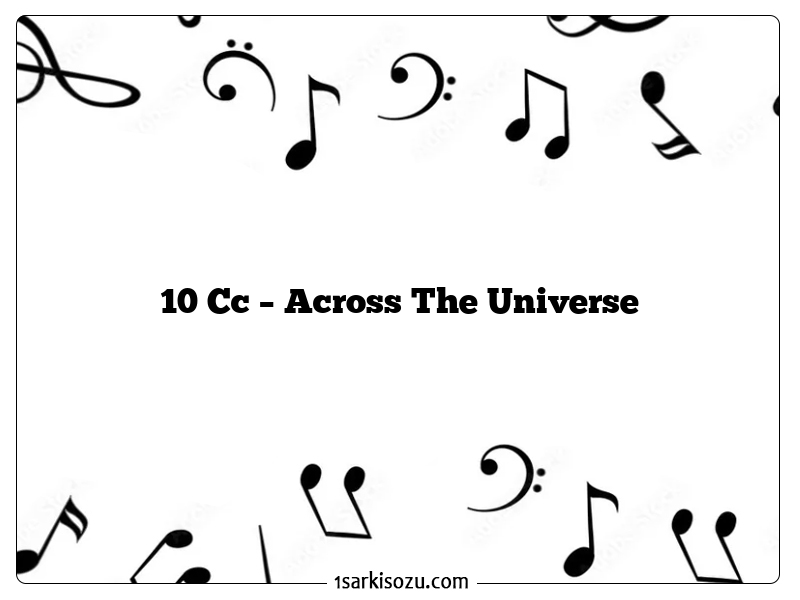 10 Cc – Across The Universe