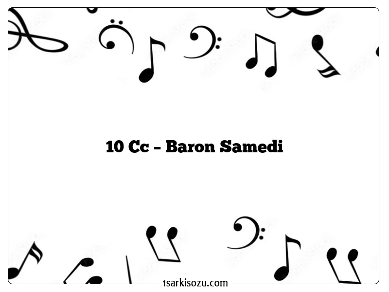 10 Cc – Baron Samedi