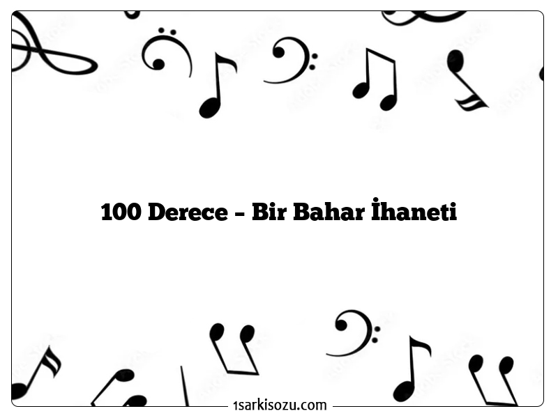 100 Derece – Bir Bahar İhaneti