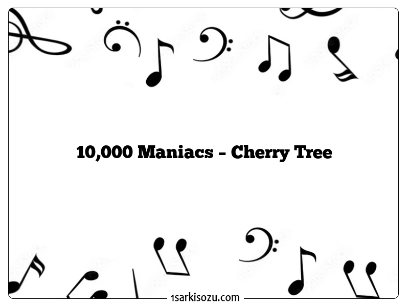 10,000 Maniacs – Cherry Tree