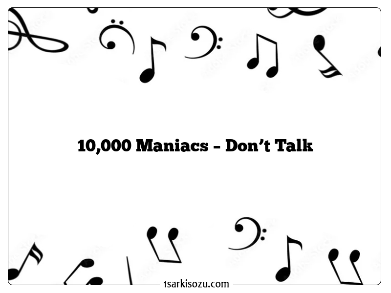 10,000 Maniacs – Don’t Talk