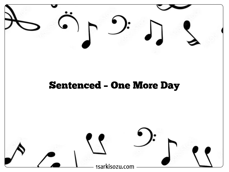 Sentenced – One More Day