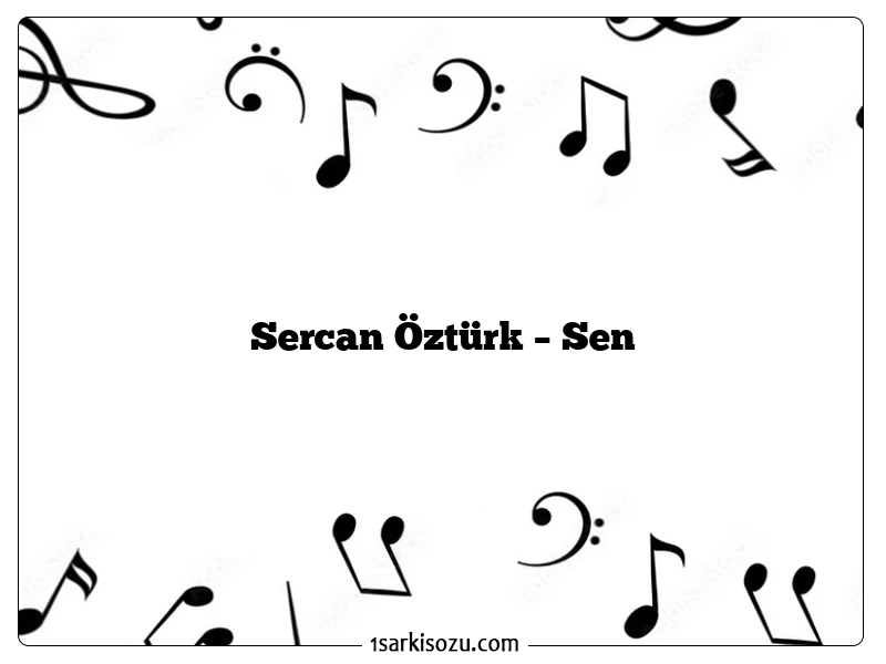 Sercan Öztürk – Sen