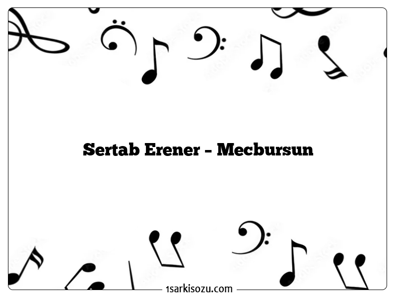 Sertab Erener – Mecbursun