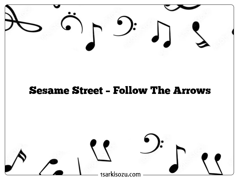 Sesame Street – Follow The Arrows