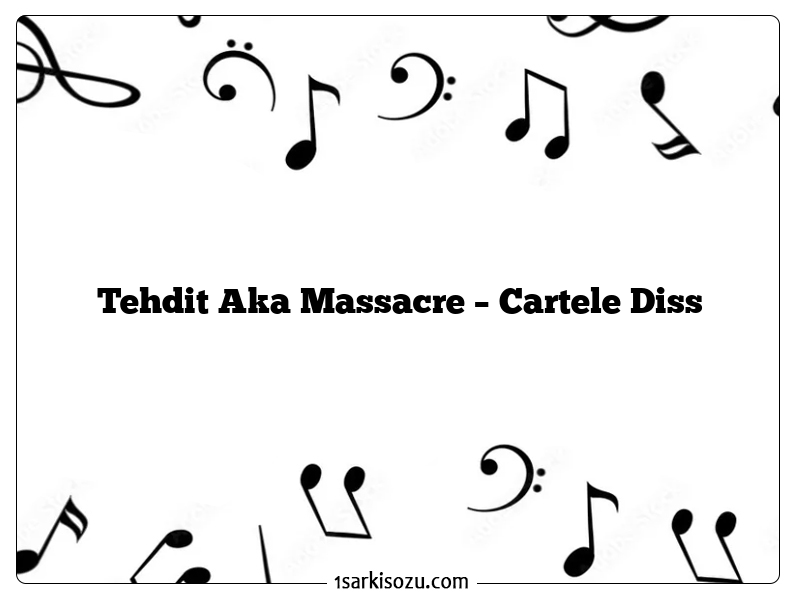 Tehdit Aka Massacre – Cartele Diss