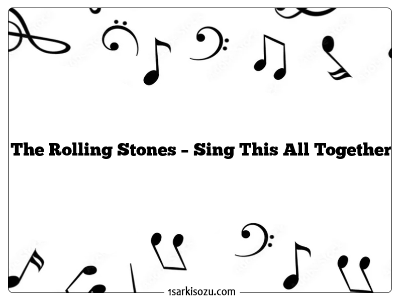 The Rolling Stones – Sing This All Together