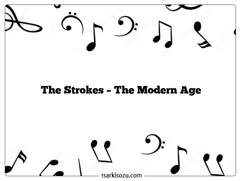 The Strokes – The Modern Age