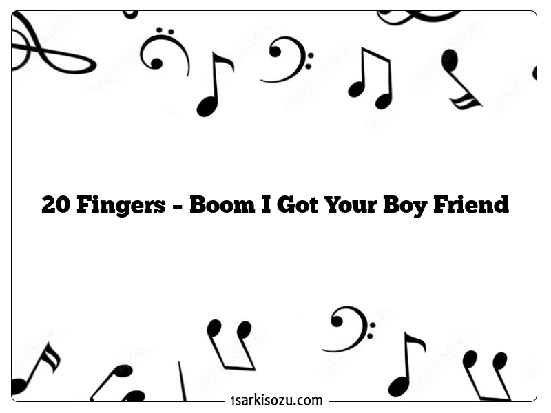 20 Fingers – Boom I Got Your Boy Friend