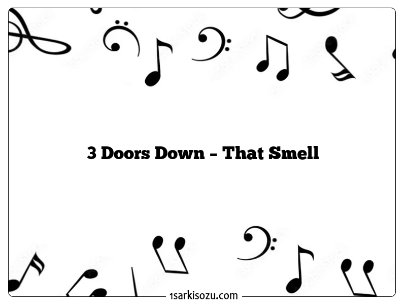 3 Doors Down – That Smell