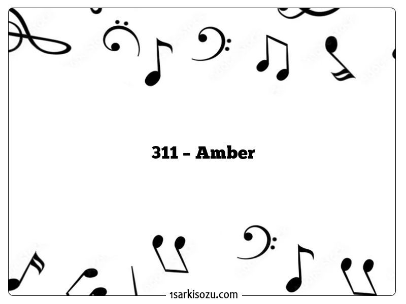 311 – Amber