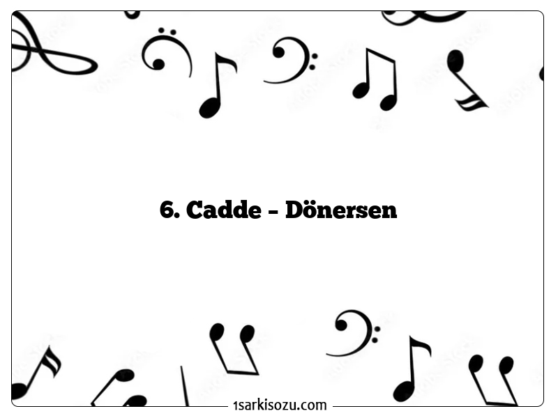 6. Cadde – Dönersen