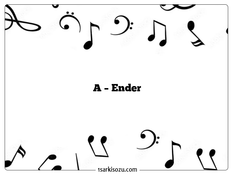 A – Ender