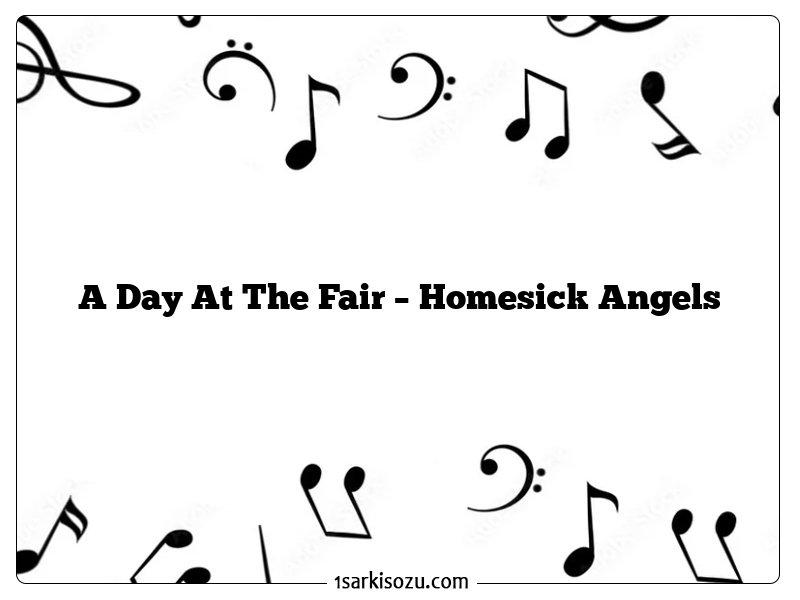 A Day At The Fair – Homesick Angels