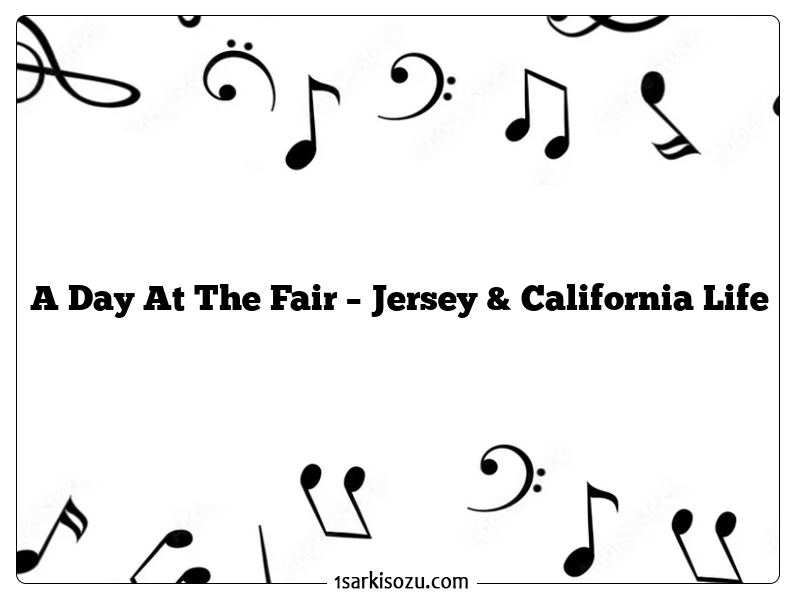 A Day At The Fair – Jersey & California Life