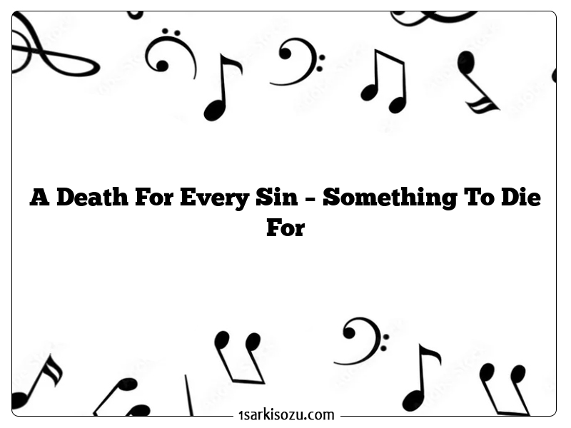 A Death For Every Sin – Something To Die For