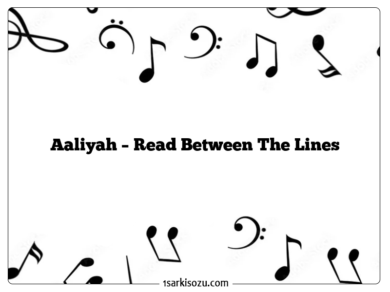 Aaliyah – Read Between The Lines