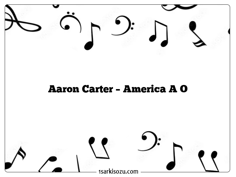 Aaron Carter – America A O