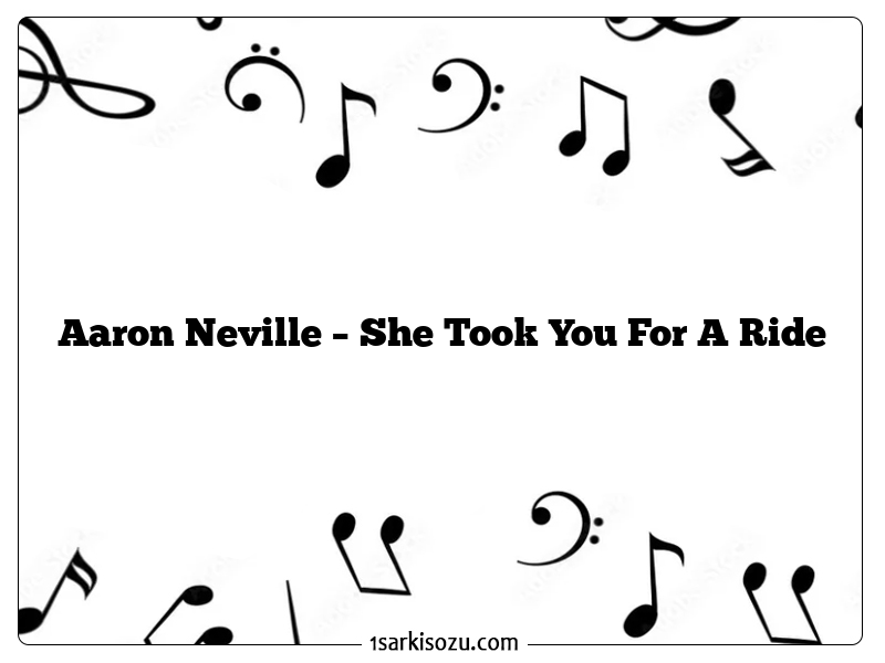 Aaron Neville – She Took You For A Ride