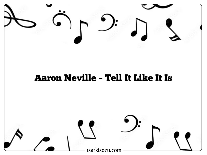 Aaron Neville – Tell It Like It Is