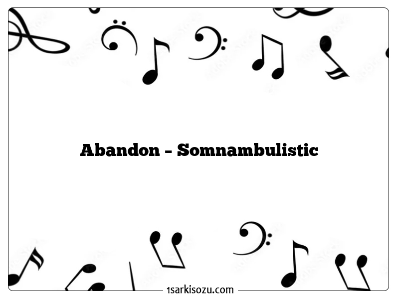 Abandon – Somnambulistic