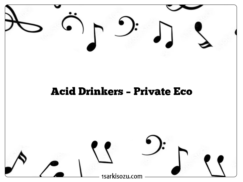 Acid Drinkers – Private Eco