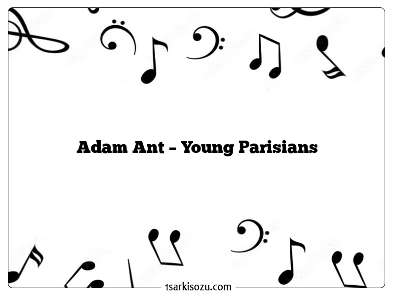 Adam Ant – Young Parisians