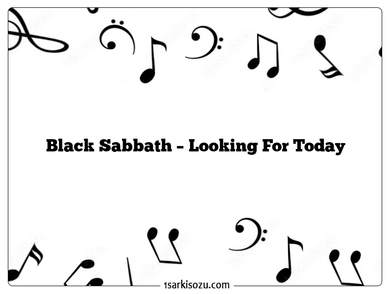 Black Sabbath – Looking For Today