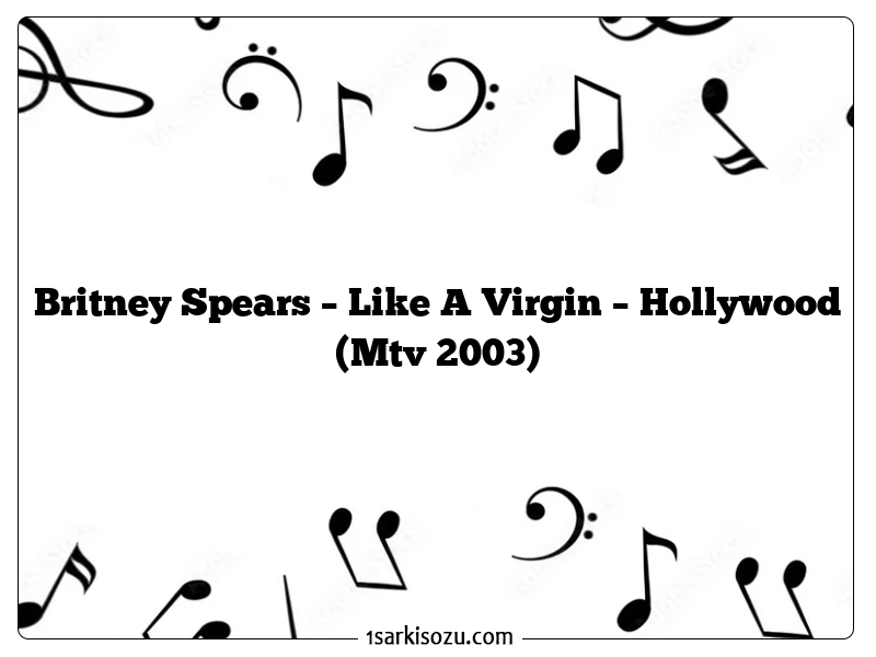 Britney Spears – Like A Virgin – Hollywood (Mtv 2003)