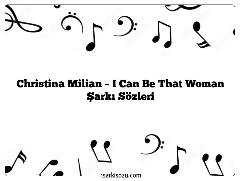 Christina Milian – I Can Be That Woman Şarkı Sözleri