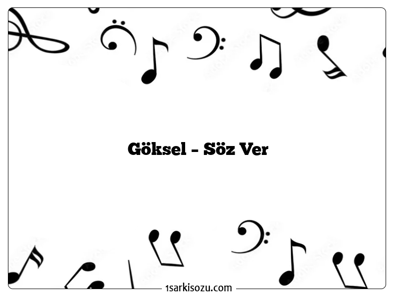 Göksel – Söz Ver