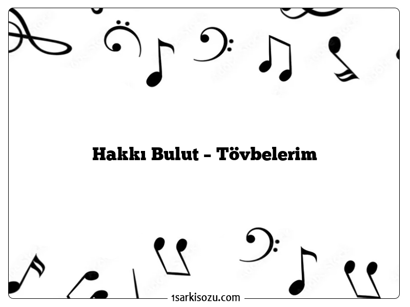 Hakkı Bulut – Tövbelerim