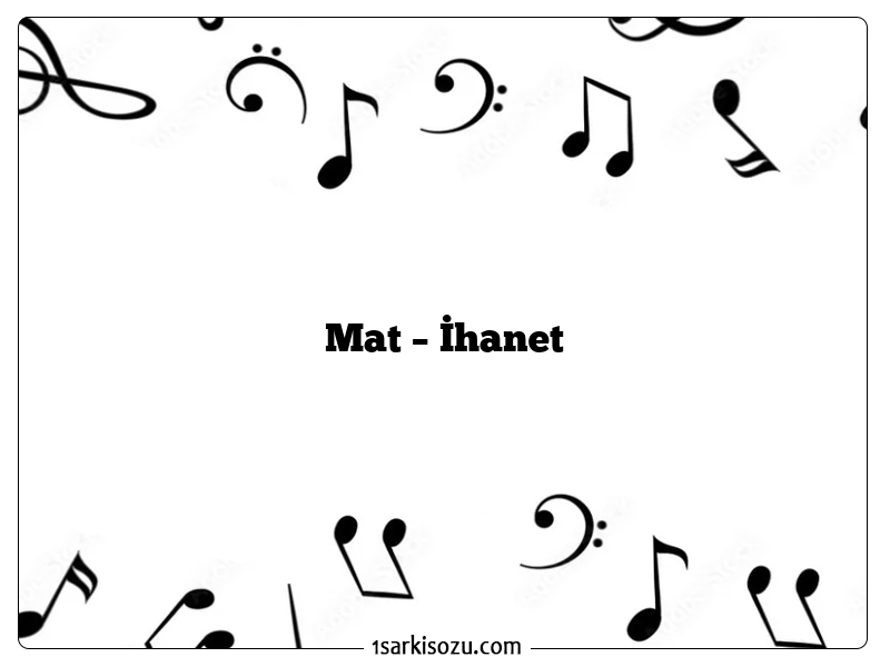 Mat – İhanet