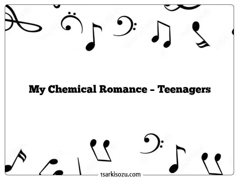 My Chemical Romance – Teenagers