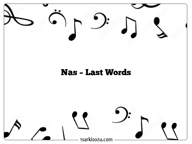 Nas – Last Words