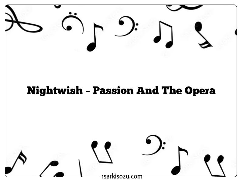 Nightwish – Passion And The Opera