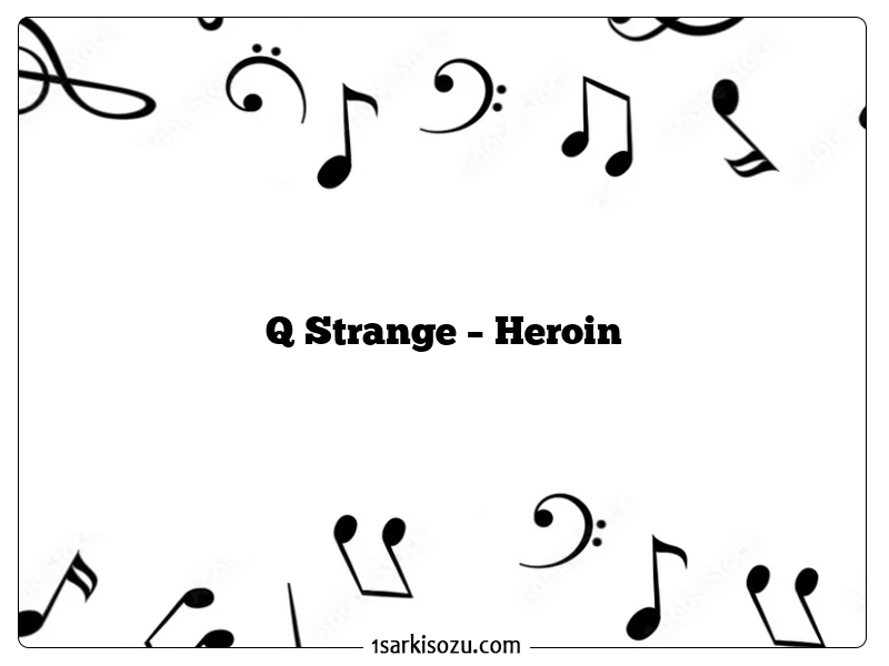 Q Strange – Heroin