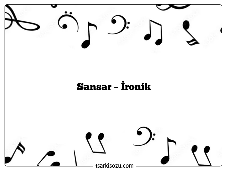 Sansar – İronik