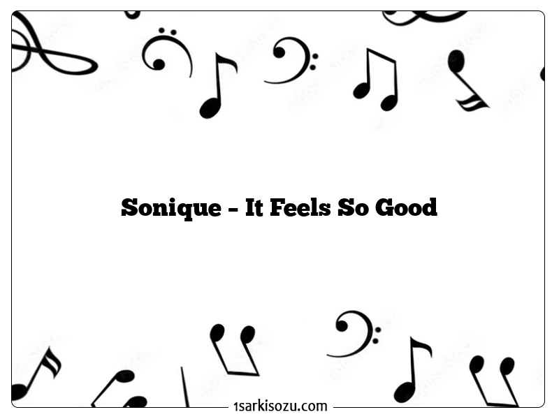 Sonique – It Feels So Good