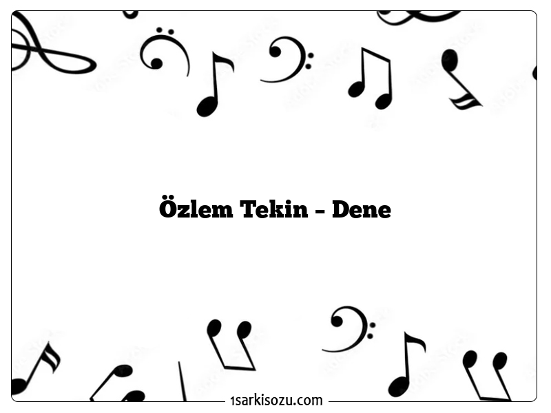 Özlem Tekin – Dene