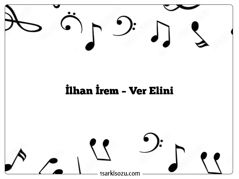 İlhan İrem – Ver Elini